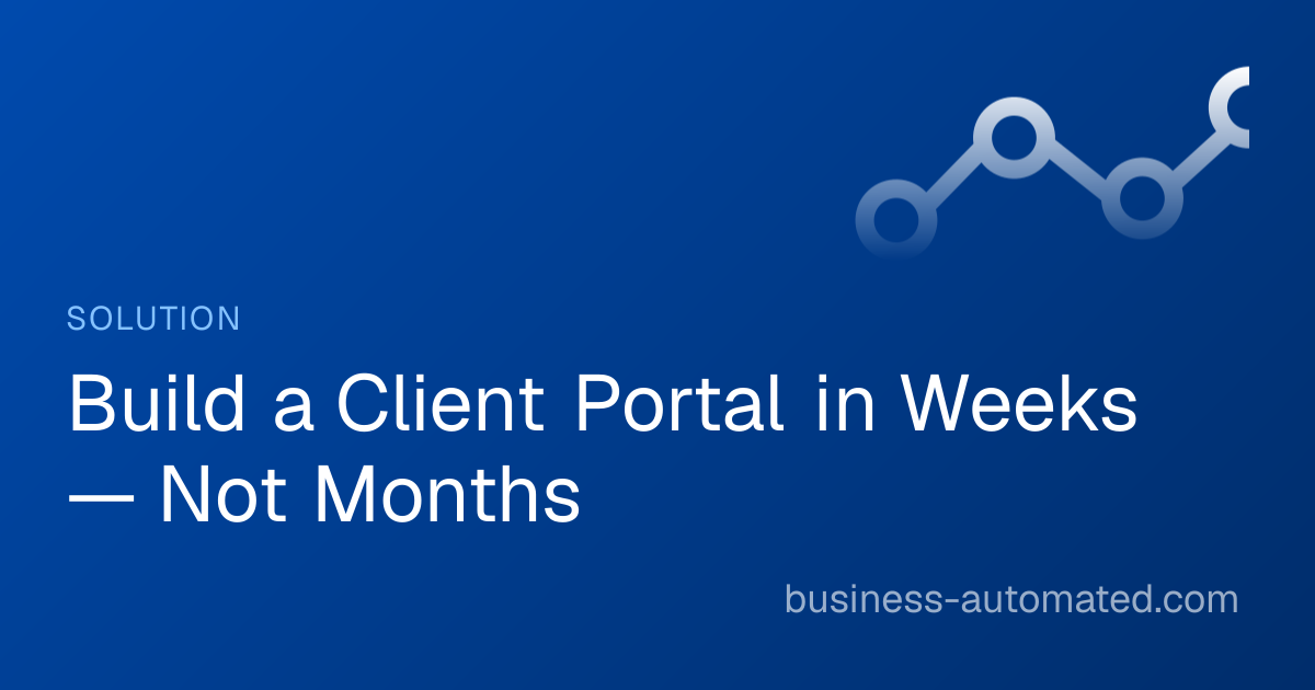 Client Portal Builder — No-Code Customer Portals | Business Automated