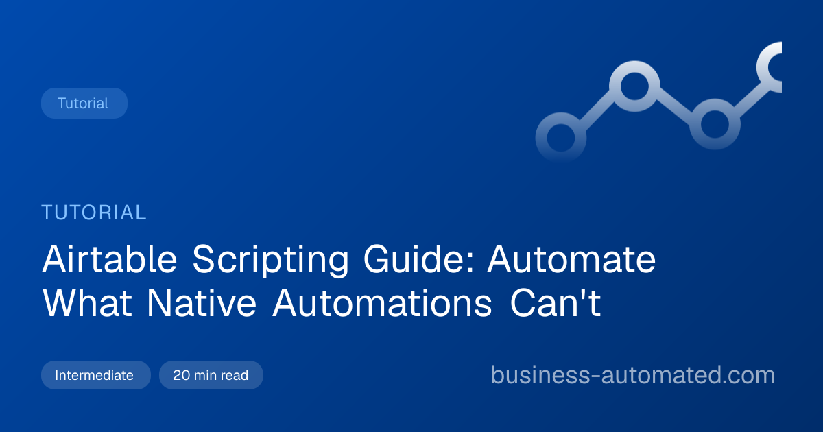 Airtable Scripting Guide: Automate What Native Automations Can't (2026)